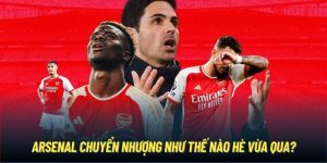 Arsenal Chuyển Nhượng Như Thế Nào Hè Vừa Qua?