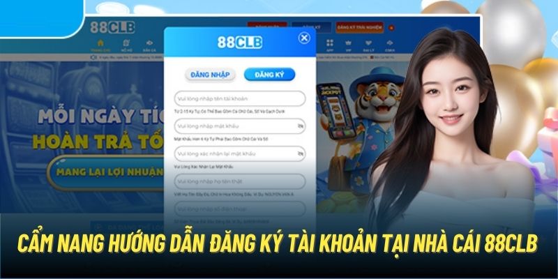 Cẩm nang hướng dẫn đăng ký tài khoản tại nhà cái 88CLB