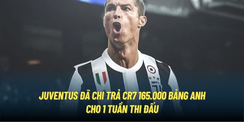 Juventus đã chi trả CR7 165.000 bảng Anh cho 1 tuần thi đấu